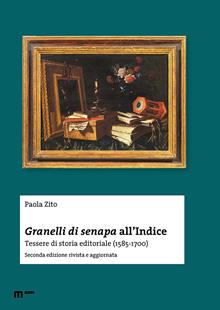 Granelli di senapa all'indice. Tessere di storia editoriale (1585-1700)