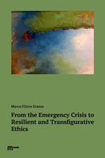 From the emergency crisis to resilient and transfigurative ethics