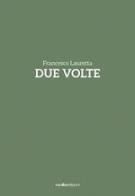 Francesco Lauretta. Due volte. Catalogo della mostra (Milano, 20 settembre-20 ottobre). Ediz. italiana e inglese