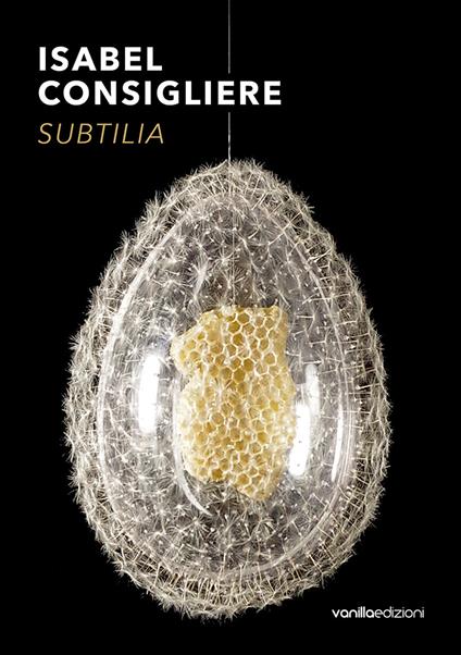 Isabel Consigliere. Subtilia. Catalogo della mostra (Berlino, 5 ottobre-30 novembre 2018). Ediz. illustrata - Luisa Catucci - copertina