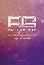 Arteam Cup 2020. Contemporary Art Prize. Ediz. illustrata