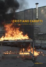 Cristiano Carotti. Il tutto è più della somma delle sue parti. Ediz. illustrata