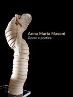Anna Maria Masoni. Opere e poetica. Ediz. italiana e inglese