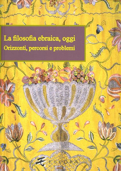 La filosofia ebraica, oggi. Orizzonti, percorsi e problemi - Massimo Giuliani,Iriene Kajon,Stefano Levi Della Torre - copertina