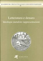 Letteratura e denaro. (Ideologie, metafore, rappresentazioni)