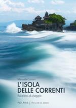 L' isola delle correnti. Racconti di viaggio