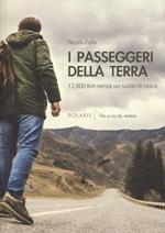 I passeggeri della Terra. 12.000 km senza un soldo in tasca