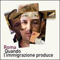 Roma. Quando l'immigrazione produce - copertina