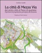 La città di mezza via, dal centro città al piano di quartiere. Esperimenti di progettazione partecipata alla Romanina