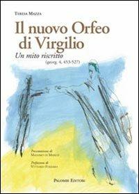 Il nuovo Orfeo di Virgilio un mito riscritto - Teresa Mazza - copertina