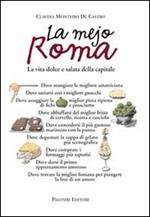 La mejo Roma. La vita dolce e salata della capitale