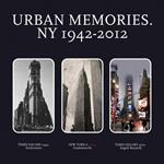 Urban memories. NY 1942-2012. Catalogo della mostra (Roma, 8-23 febbraio 2013). Ediz. italiana e inglese