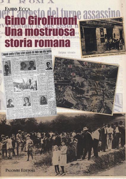 Gino Girolimoni. Una mostruosa storia romana - Fabio Ecca - copertina