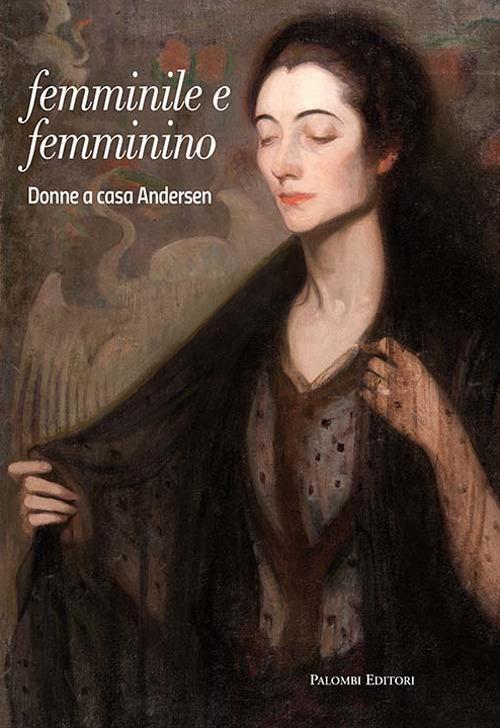 Femminile e femminino. Donne a casa Andersen - Maria Giuseppina Di Monte,Emilia Ludovici - copertina