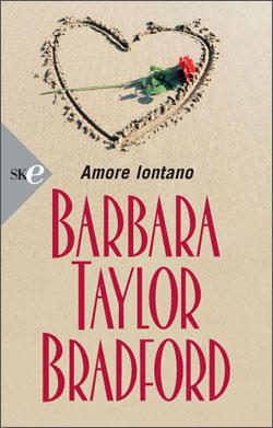 Amore lontano - Barbara Taylor Bradford - copertina