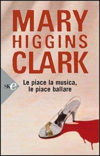 Le piace la musica le piace ballare - Mary Higgins Clark - 3