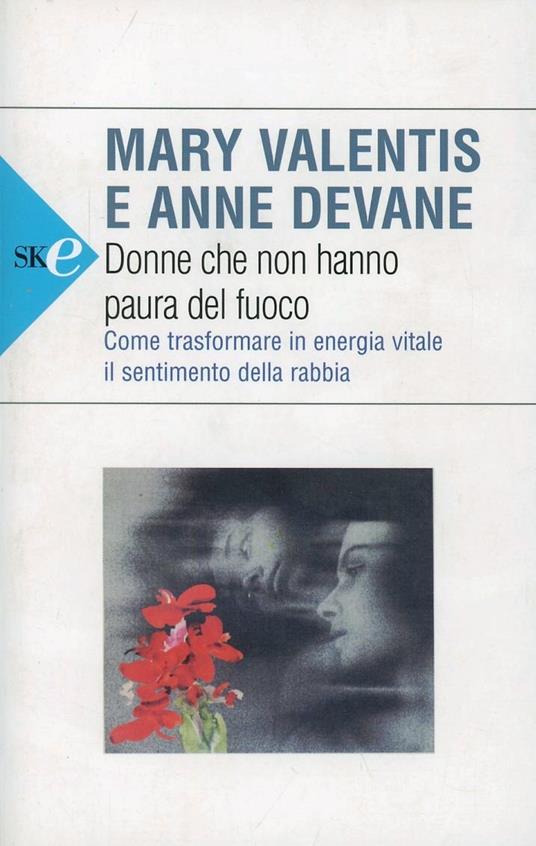 Donne che non hanno paura del fuoco - Mary Valentis - Anne Devane