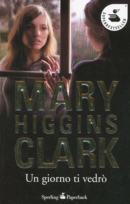 Un giorno ti vedrò - Mary Higgins Clark - copertina