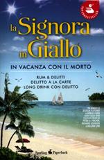 La signora in giallo. In vacanza con il morto: Rum & delitti-Delitto à la carte-Long drink con delitto