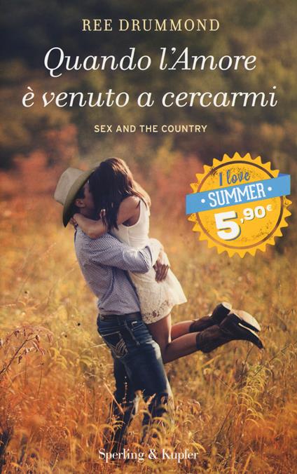 Quando l'amore è venuto a cercarmi - Ree Drummond - copertina