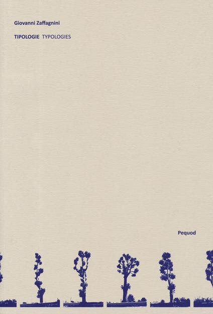 Tipologie-Typologies. Ediz. illustrata - Giovanni Zaffagnini - copertina