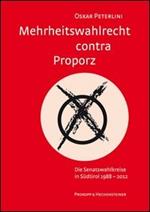 Mehrheitswahlrecht contra Proporz. Die Senatswahlkreise in Südtirol 1988-2012