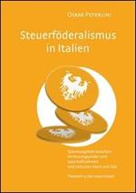 Steuerföderalismus in Italien. Spannungsfel zwischen Verfassungszielen und Sparmassnahmen und zwischen Nord un Süd