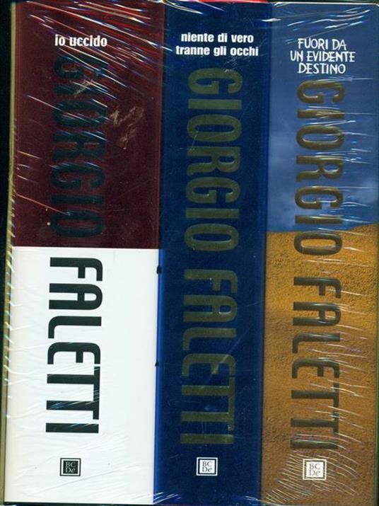 I thriller di Giorgio Faletti: Io uccido-Niente di vero tranne gli occhi-Fuori da un evidente destino - Giorgio Faletti - 2