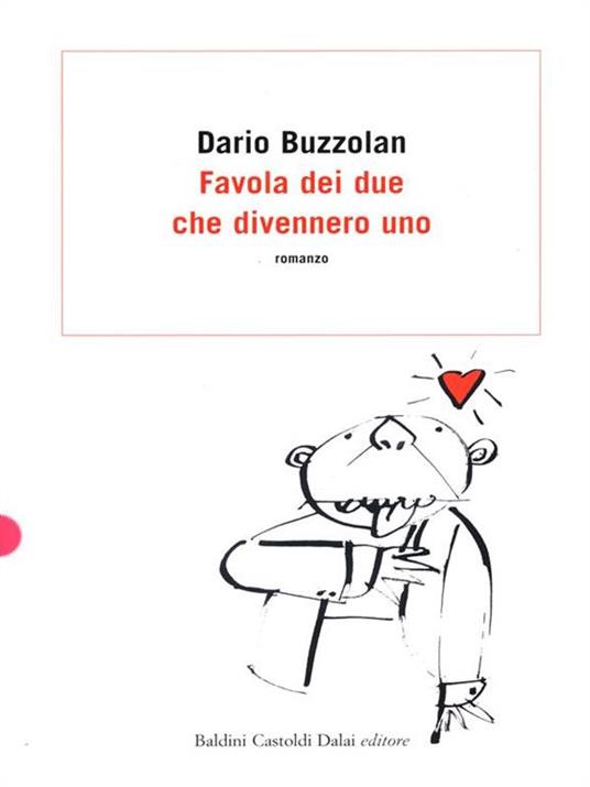 Favola dei due che divennero uno - Dario Buzzolan - 3