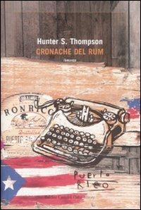 Cronache del rum - Hunter S. Thompson - 2