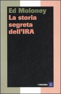 La storia segreta dell'IRA - Ed Moloney - copertina