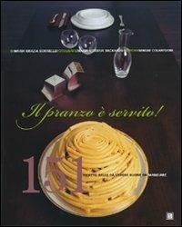 Il pranzo è servito! - M. Grazia Borriello,M. Vittoria Backhaus - copertina