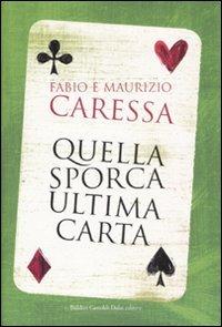 Quella sporca ultima carta - Fabio Caressa,Maurizio Caressa - copertina