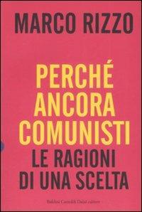 Perché ancora comunisti. Le ragioni di una scelta - Marco Rizzo - copertina