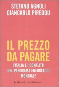 Il prezzo da pagare. L'Italia e i conflitti del panorama energetico mondiale - Stefano Agnoli,Giancarlo Pireddu - copertina