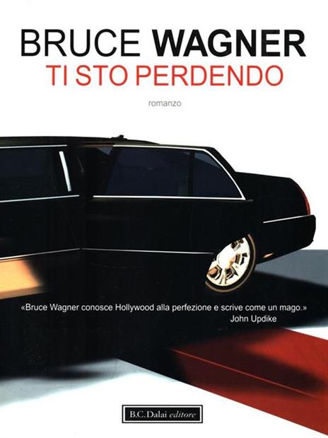 Ti sto perdendo - Bruce Wagner - 3