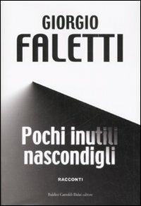 Pochi inutili nascondigli - Giorgio Faletti - copertina