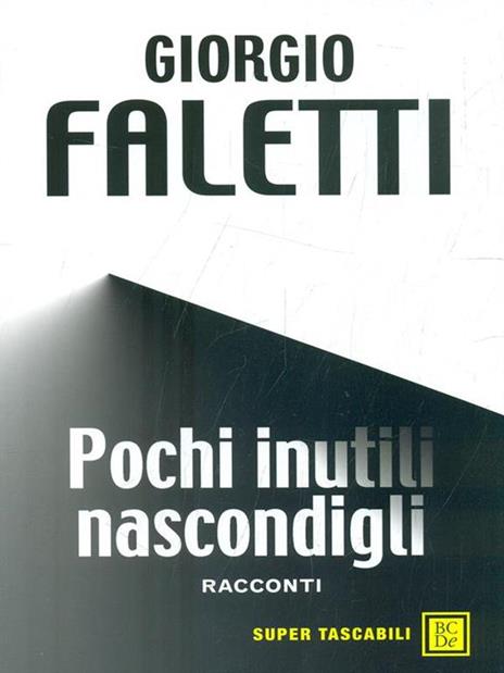 Pochi inutili nascondigli - Giorgio Faletti - 5