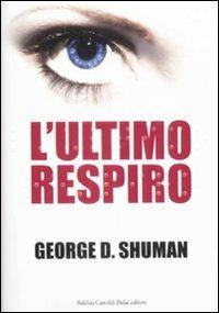 L' ultimo respiro - George D. Shuman - copertina