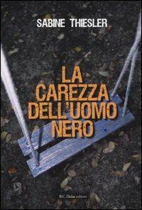 La carezza dell'uomo nero - Sabine Thiesler - copertina