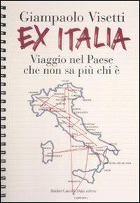 Ex Italia. Viaggio nel paese che non sa più chi è - Giampaolo Visetti - 3