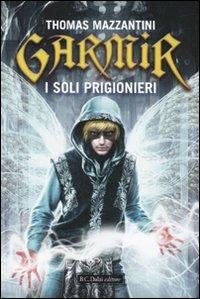 Garmir. I soli prigionieri - Thomas Mazzantini - 6