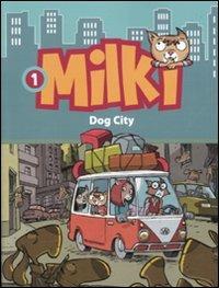 Dog city. Milki. Vol. 1 - Lorenzo Chiavini,Roberto Ronchi,Giuseppe Zironi - copertina