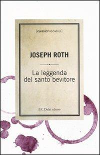 La leggenda del santo bevitore - Joseph Roth - copertina