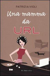 Una mamma da URL - Patrizia Violi - copertina