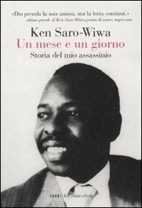 Un mese e un giorno. Storia del mio assassinio - Ken Saro-Wiwa - copertina