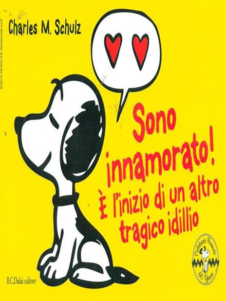 Sono innamorato! È l'inizio di un altro tragico idillio. Celebrate Peanuts 60 years. Vol. 10 - Charles M. Schulz - copertina