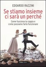 Se stiamo insieme ci sarà un perché. Come funziona la coppia e come possiamo farla funzionare