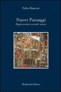 Nuovi paesaggi. Rappresentare seconde nature - Fabio Bianconi - copertina