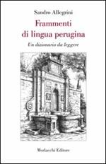 Frammenti di lingua perugina. Un dizionario da leggere